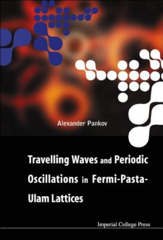 Könyv Travelling Waves And Periodic Oscillations In Fermi-pasta-ulam Lattices Alexander Pankov