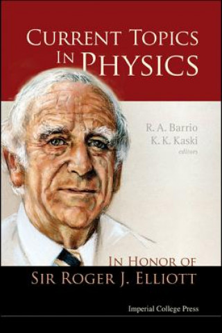 Livre Current Topics In Physics: In Honor Of Sir Roger J Elliott Barrio Rafael A