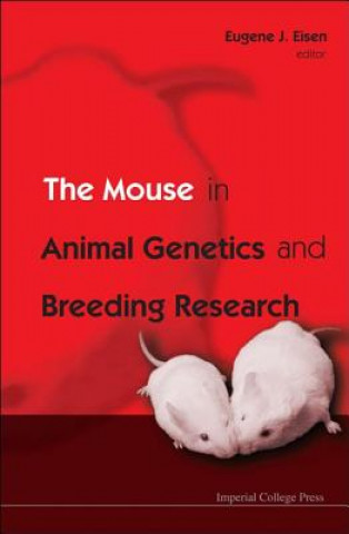 Книга Mouse In Animal Genetics And Breeding Research, The Eugene J. Eisen