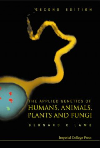 Carte Applied Genetics Of Humans, Animals, Plants And Fungi, The (2nd Edition) B. C. Lamb