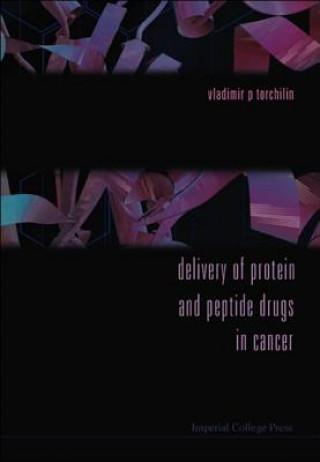 Kniha Delivery Of Protein And Peptide Drugs In Cancer Torchilin Vladimir P