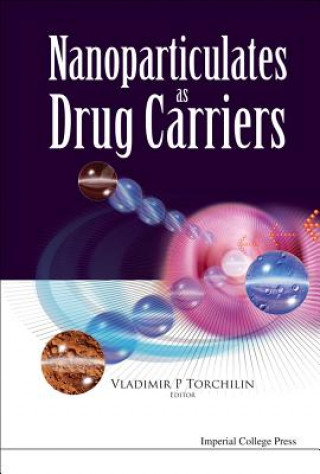 Carte Nanoparticulates As Drug Carriers Vladimir P. Torchilin