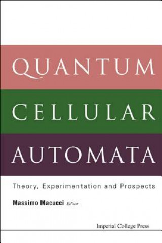 Könyv Quantum Cellular Automata: Theory, Experimentation And Prospects Macucci Massimo