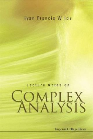 Knjiga Lecture Notes On Complex Analysis Ivan Francis Wilde