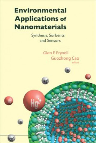 Carte Environmental Applications Of Nanomaterials: Synthesis, Sorbents And Sensors Guozhong Cao