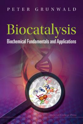 Könyv Biocatalysis Biochemical Fundamentals and Applications Peter Grunwald