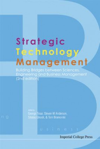 Carte Strategic Technology Management: Building Bridges Between Sciences, Engineering And Business Management (2nd Edition) Steven Anderson