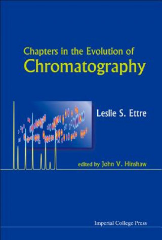 Kniha Chapters In The Evolution Of Chromatography Leslie S. Ettre