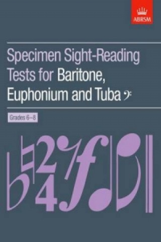 Tlačovina Specimen Sight-Reading Tests for Baritone, Euphonium and Tuba (Bass clef), Grades 6-8 ABRSM