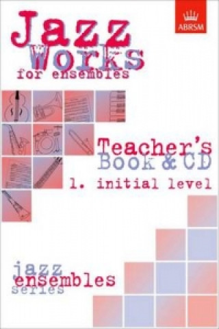 Könyv Jazz Works for ensembles,  1. Initial Level (Teacher's Book & CD) Jeremy Price