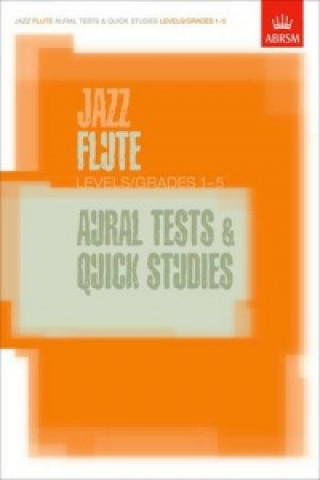 Drucksachen Jazz Flute Aural Tests and Quick Studies Levels/Grades 1-5 ABRSM