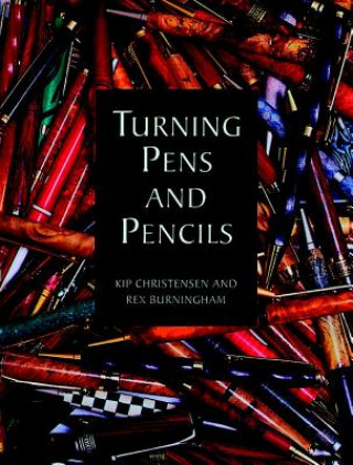 Book Turning Pens and Pencils Kip Christensen