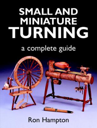 Könyv Small and Miniature Turning Ron Hampton