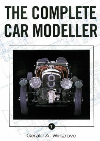 Könyv Complete Car Modeller Gerald Wingrove