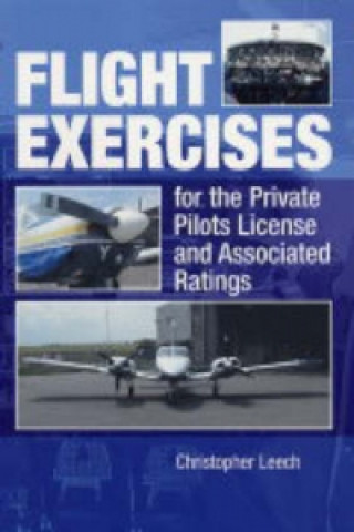 Książka Flight Exercises for the Private Pilots Licence Christopher Leech