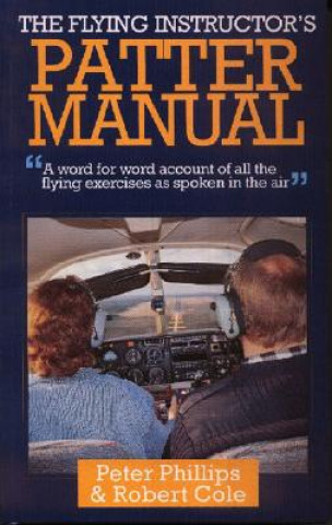Kniha Flying Instructors Patter Manual Peter Phillips