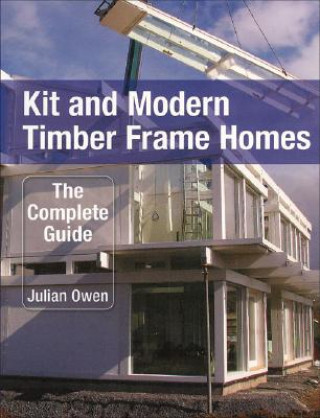 Kniha Kit and Modern Timber Frame Homes Julian Owen