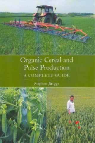 Книга Organic Cereal and Pulse Production Stephen Briggs