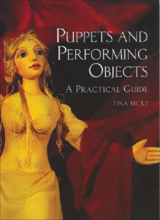 Livro Puppets and Performing Objects: a Practical Guide Tina Bicat