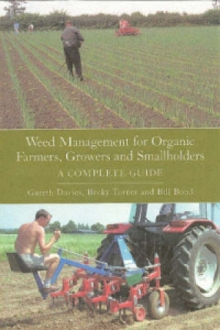 Kniha Weed Management for Organic Farmers, Growers and Small Holders: a Complete Guide Gareth Davies