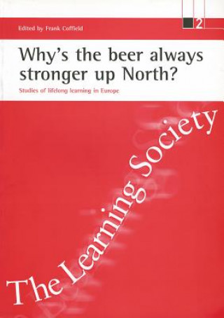 Carte Why's the beer always stronger up North? Frank Coffield