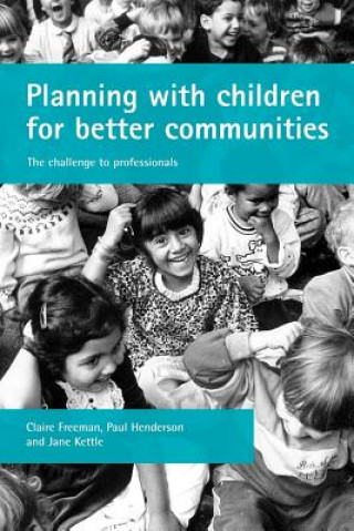 Kniha Planning with children for better communities Claire Freeman