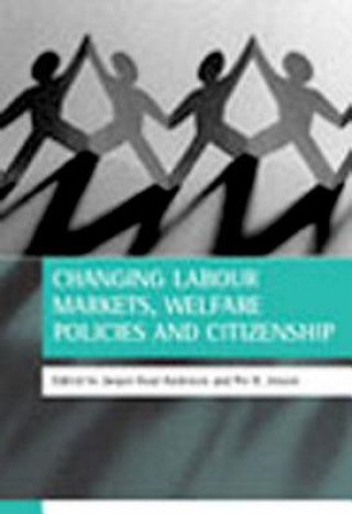 Könyv Changing labour markets, welfare policies and citizenship 