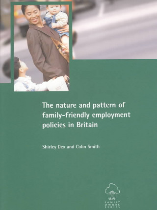 Könyv nature and pattern of family-friendly employment policies in Britain Shirley Dex