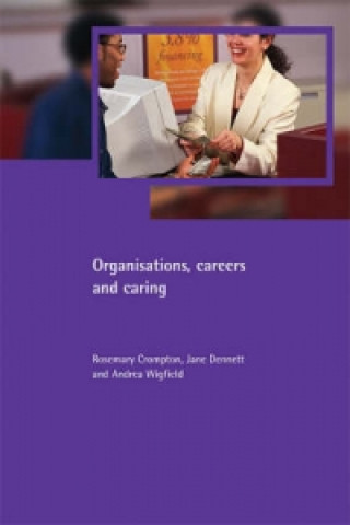 Książka Organisations, careers and caring Rosemary Crompton