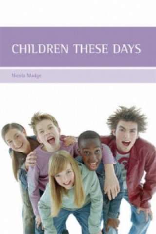 Kniha Children these days Nicola Madge