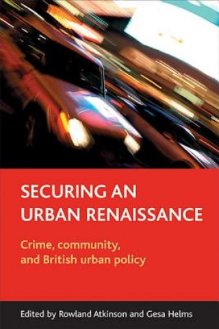 Könyv Securing an Urban Renaissance Rowland Atkinson