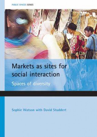 Kniha Markets as sites for social interaction Sophie Watson