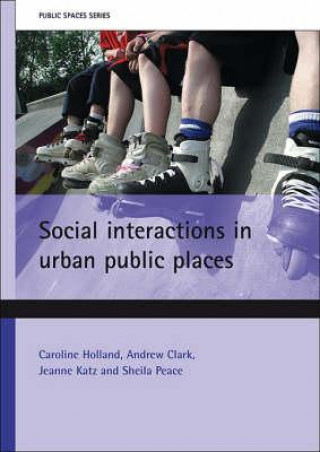 Kniha Social interactions in urban public places Caroline Holland