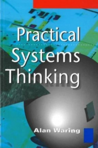 Könyv Practical Systems Thinking Alan Waring