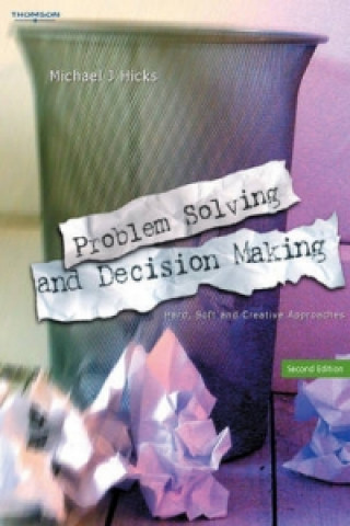 Kniha Problem Solving and Decision Making Michael Hicks