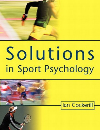 Book Solutions in Sport Psychology Ian M. Cockerill