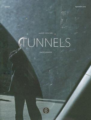 Kniha Tunnels: Photography Andre Principe