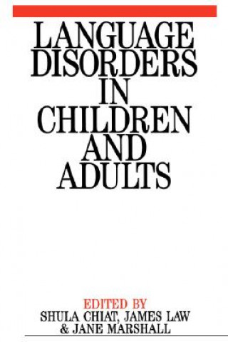 Kniha Language Disorders in Children and Adults - Psycholinguistic Approaches to Therapy Shula Chiat