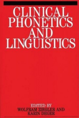 Knjiga Clinical Phonetics and Linguistics Wolfram Ziegler