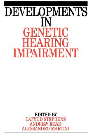 Carte Developments in Genetic Hearing Impairment V 1 Dafydd Stephens