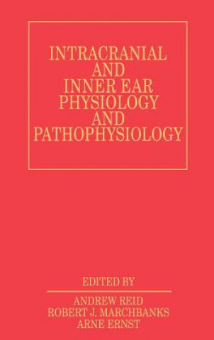 Kniha Intracranial and Inner Ear Physiology and Pathophysiology Reid