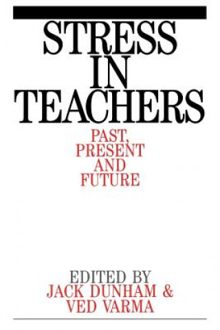 Könyv Stress in Teachers - Past, Present and Future Jack Dunham