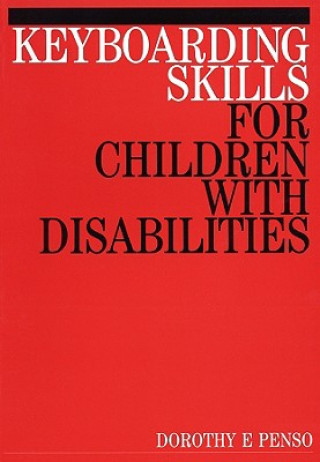 Book Keyboarding Skills for Children with Disabilities Dorothy E. Penso