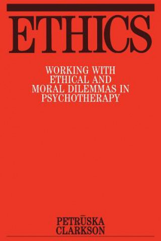 Buch Ethics - Working with Ethical and Moral Dilemmas in Psychotherapy Petruska Clarkson