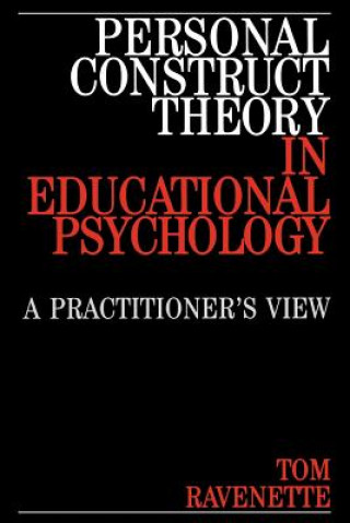 Книга Personal Construct Theory in Educational Psychology - A Practitioner's View Tom Ravenette