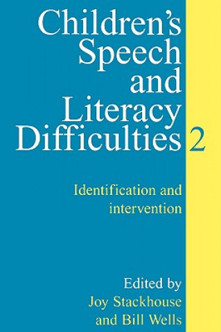 Kniha Children's Speech and Literacy Difficulties Bill Wells