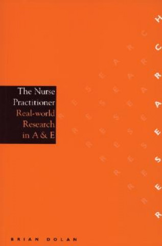 Kniha Nurse Practitioner - Real-World Research in A  & E Brian Dolan