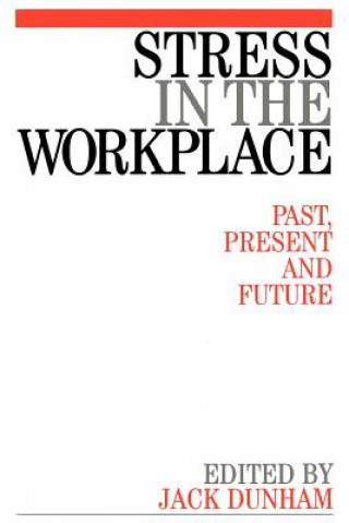 Carte Stress in the Workplace - Past, Present and Future Jack Dunham