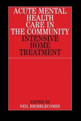 Książka Acute Mental Health Care in the Community - Intensive Home Treatment Neil Brimblecombe