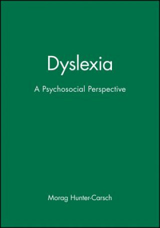 Carte Dyslexia - A Psychosocial Perspective Morag Hunter-Carsch